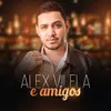 Deus Me Livre / Por um Gole a Mais Alex Vilela e Amigos