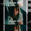 About Over You Song