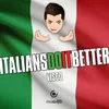 About Italians Do It Better Song