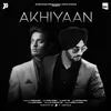 About Akhiyaan Song