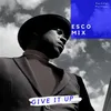 About Give It Up Remix, Esco Mix Song