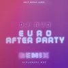 About Euro After Party Alejandro Hdz Remix Song