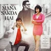 About Mana Sakda Hai Song