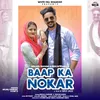 About Baap Ka Nokar Song