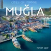 About Cities Of Turkey, Vol.18: Muğla Mobolia Song