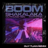 Boom Shakalaka Duy Tuan Remix