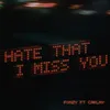About Hate That I Miss You Song