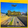 About Bantaya Wont Give Up Song