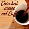 About Cosa hai messo nel caffè Cha cha dance Song