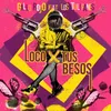 About Loco por Tus Besos Song