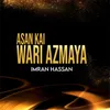 Asan Kai Wari Azmaya