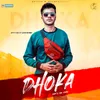 About Dhoka ( Not a Sad Song ) Song