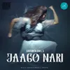 About Jaago Nari Song