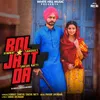 About Bol Jatt Da Song