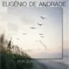 Eugénio de Andrade 2ª Parte