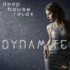 About Dynamite Deep House Relax Song