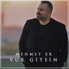 Vur Gitsin Beni