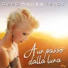 About A un passo dalla luna Deep House Relax Song