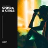 About Vodka & Girls Song