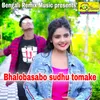 About Bhalobasbo sudhu tomake Song