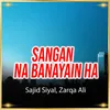 About Sangan Na Banayain Ha Song