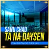 Sanu Chad Ta Na Daysen