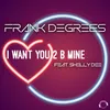 I Want You 2 B Mine (Radio Edit)