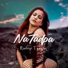 About Na Tadpa Song