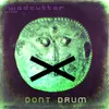 About Dont Drum Song