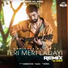 About Teri Meri Ladayi Remix Version Song