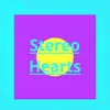 Stereo Hearts