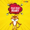 About Roar Roar Roary The Roary Song Song