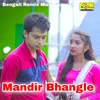 About Mandir Bhangle Song