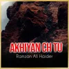 Akhiyan Ch Tu