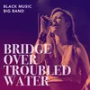 About Bridge Over Troubled Water Song