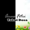 About Takut Dosa Song