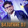 Bajuchhe DJ