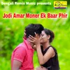 About Jodi Amar Moner Ek Baar Phir Song