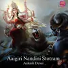 About Aaigiri Nandini Stotram Song