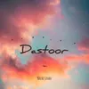 About Dastoor Song