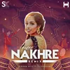 Mere Nakhre Remix