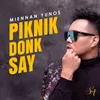 About Piknik Donk Say Song