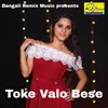 About Toke Valo Bese Song