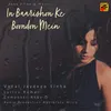 About In Baarishon Ke Boondon Mein Song