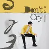 About Don'T Cry Song