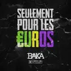 About Seulement pour les euros Song