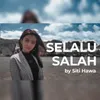 About Selalu Salah Song