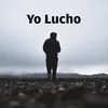 About Yo Lucho Song