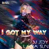 About I Got My Way Song