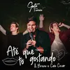 About Até Que Tô Gostando Ao Vivo Song